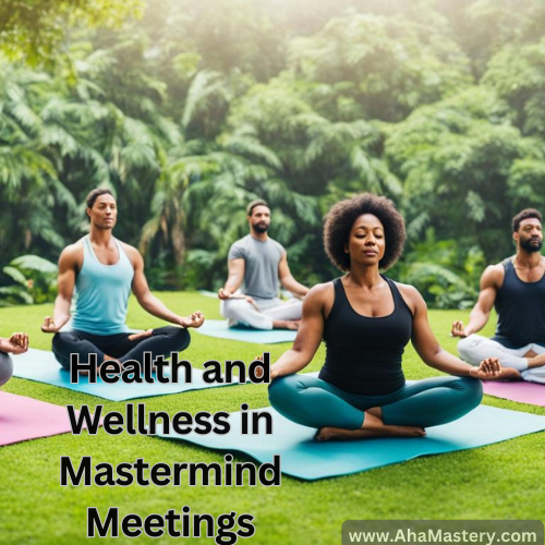 Health and Wellness in Mastermind Meetings