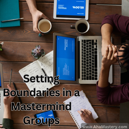 Discover how setting boundaries in Mastermind Group fosters a healthy environment for growth, collaboration, and mutual success. Setting Boundaries: The Secret to a Balanced Mastermind Group member? Explore the Impact...